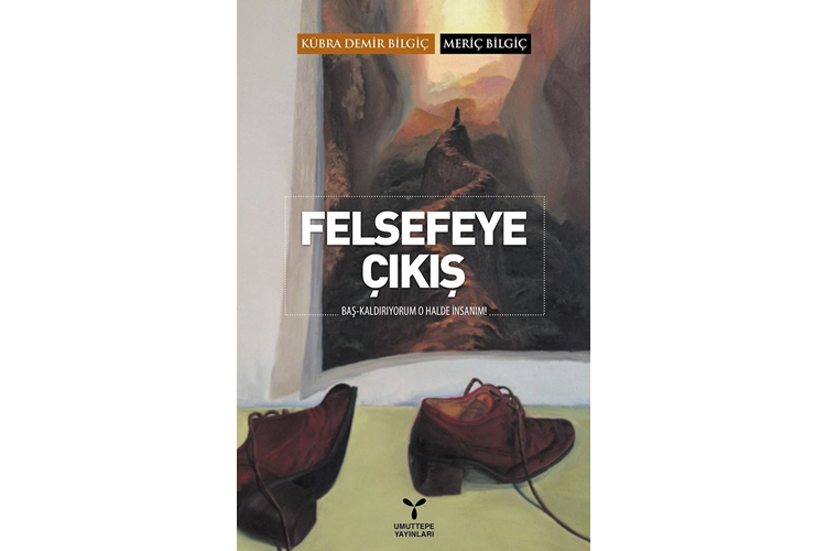 FELSEFEYE ÇIKIŞ